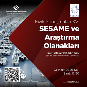 ESTÜ Fizik Konuşmalar XVI:SESAME ve Araştırma Olanakları